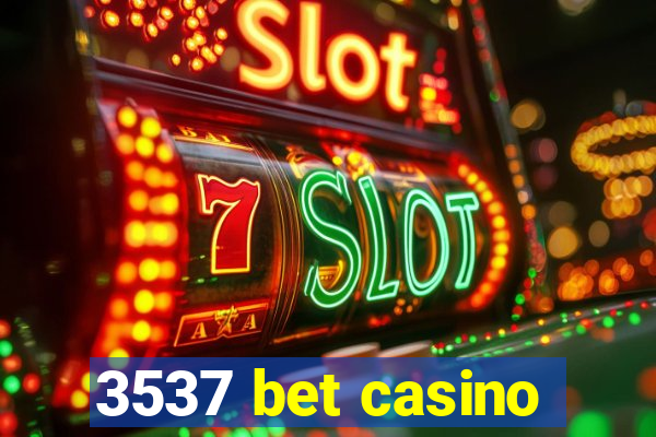 3537 bet casino